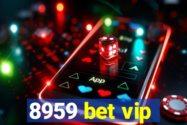 8959 bet vip